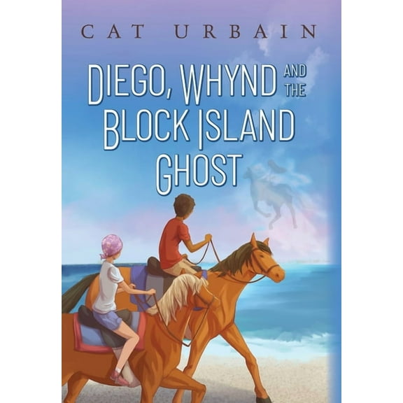 Diego, Whynd, and the Block Island Ghost, (Hardcover)