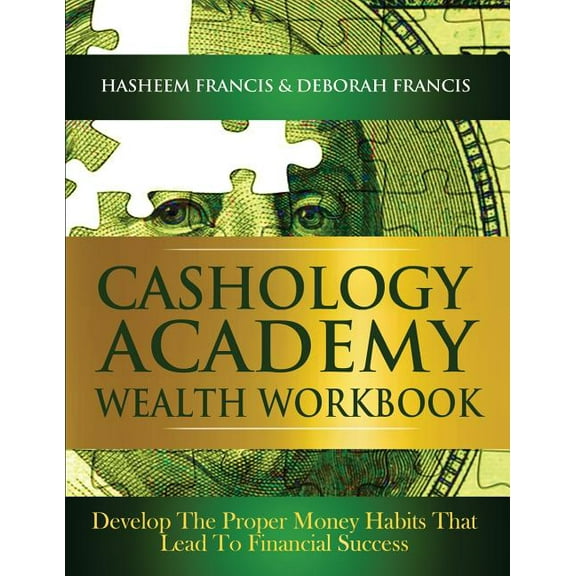 CASHOLOGY ACADEMY Wealth Workbook: Develop The Proper Money Habits That Lead To Financial Success, (Paperback)