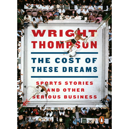 The Cost of These Dreams : Sports Stories and Other Serious (Best Low Cost Business)