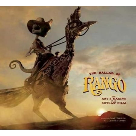 The Ballad of Rango : The Art & Making of an Outlaw Film