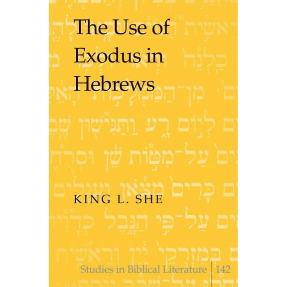 Studies in Biblical Literature The Use of Exodus in Hebrews, Book 142, (Hardcover)