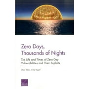 Zero Days, Thousands of Nights : The Life and Times of Zero-Day Vulnerabilities and Their Exploits (Paperback)
