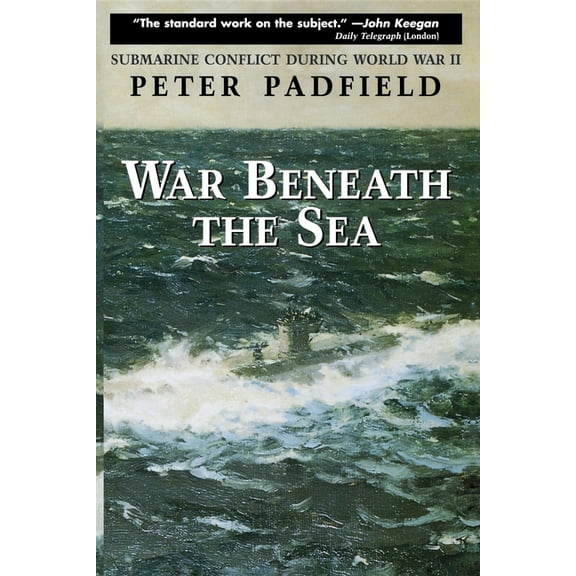 War Beneath the Sea: Submarine Conflict During World War II, (Hardcover)
