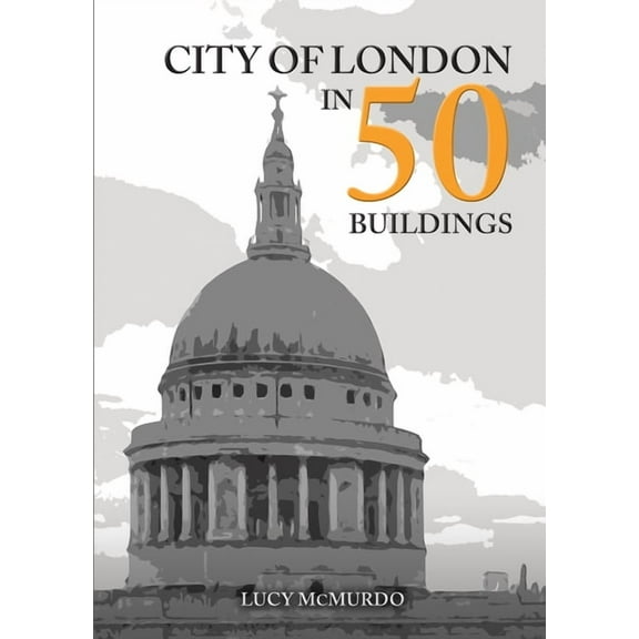 In 50 Buildings: City of London in 50 Buildings (Paperback)