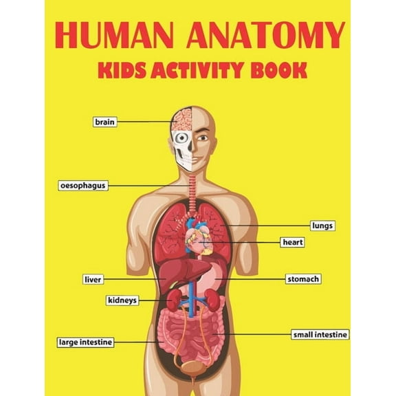Human Anatomy Kids Activity Book: Amazing Human Anatomy Kids Activity Book for Your Son, Daughters (Paperback)