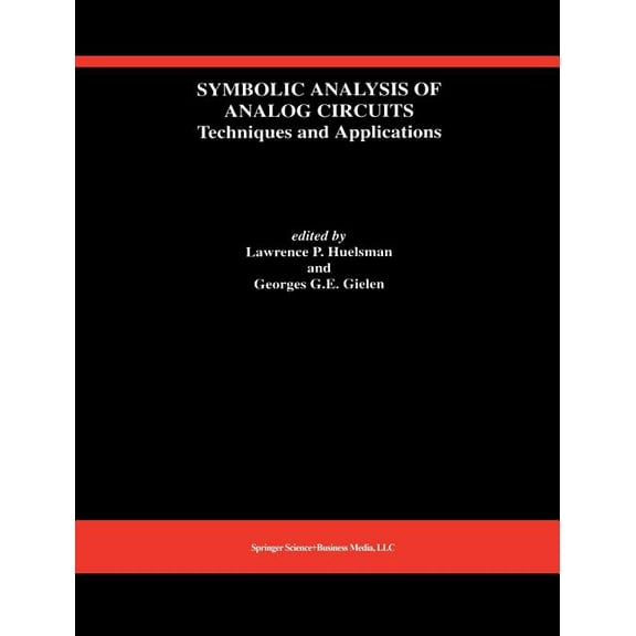 The Springer International Engineering a Symbolic Analysis of Analog Circuits: Techniques and Applications: A Special Issue of Analog Integrated Circuits and Sig, Book 219, (Hardcover)