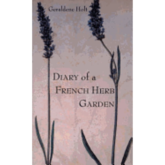 Pre-Owned Diary of a French Herb Garden (Hardcover) 1862054886 9781862054882