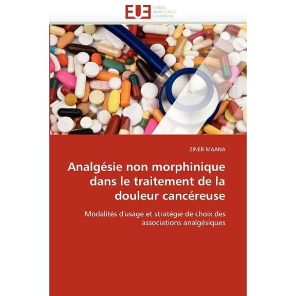 Analgésie Non Morphinique Dans Le Traitement de la Douleur Cancéreuse (Paperback)