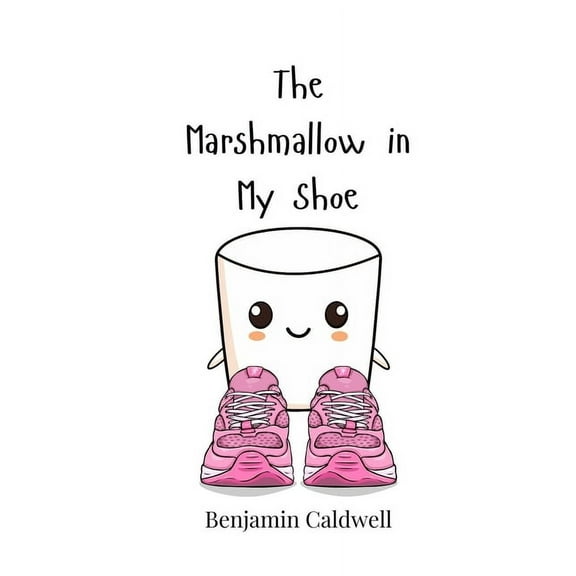 The Marshmallow in My Shoe, (Paperback)
