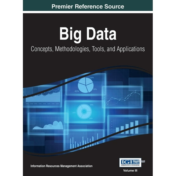 Big Data: Concepts, Methodologies, Tools, and Applications, VOL 3, (Hardcover)