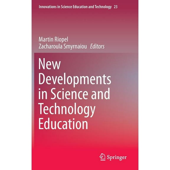 Innovations in Science Education and Tec New Developments in Science and Technology Education, Book 23, (Hardcover)