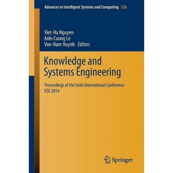 Advances in Intelligent Systems and Comp Knowledge and Systems Engineering: Proceedings of the Sixth International Conference Kse 2014, Book 326, (Paperback)