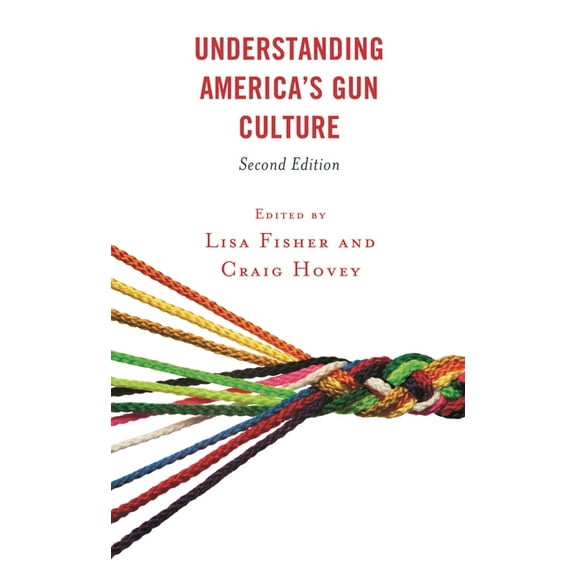 Understanding America's Gun Culture, (Hardcover)