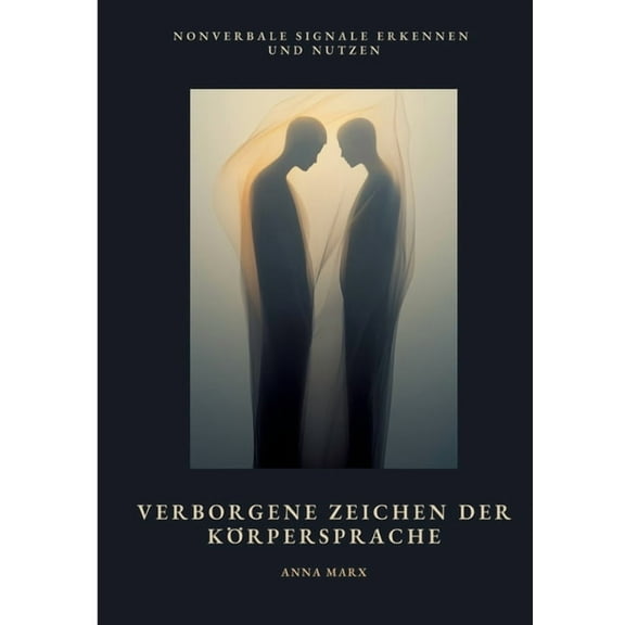 Verborgene Zeichen der Körpersprache: Nonverbale Signale erkennen und nutzen, (Paperback)