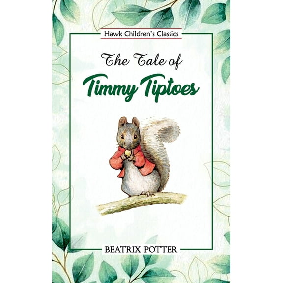 The Tale of Timmy Tiptoes, (Paperback)