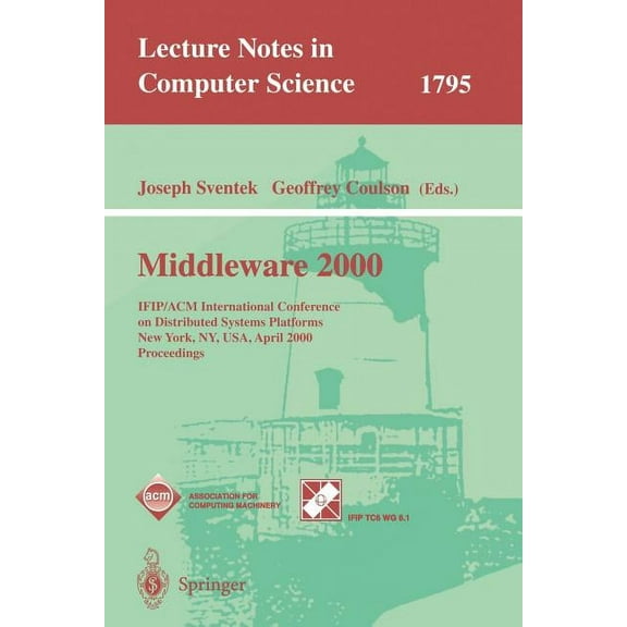 Lecture Notes in Computer Science Middleware 2000: Ifip/ACM International Conference on Distributed Systems Platforms and Open Distributed Processing New , Book 1795, (Paperback)