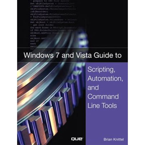 Pre-Owned Windows 7 and Vista Guide to Scripting, Automation, and Command Line Tools (Paperback) 0789737280 9780789737281