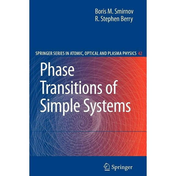 Springer Atomic, Optical, and Plasma Phy Phase Transitions of Simple Systems, Book 42, (Paperback)