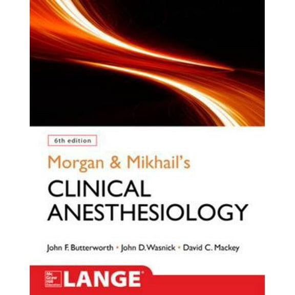 Pre-Owned Morgan and Mikhail's Clinical Anesthesiology, 6th Edition (Paperback) 1259834425 9781259834424