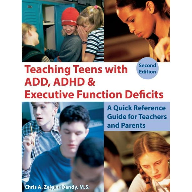 Teaching Teens with ADD, ADHD & Executive Function Deficits A Quick