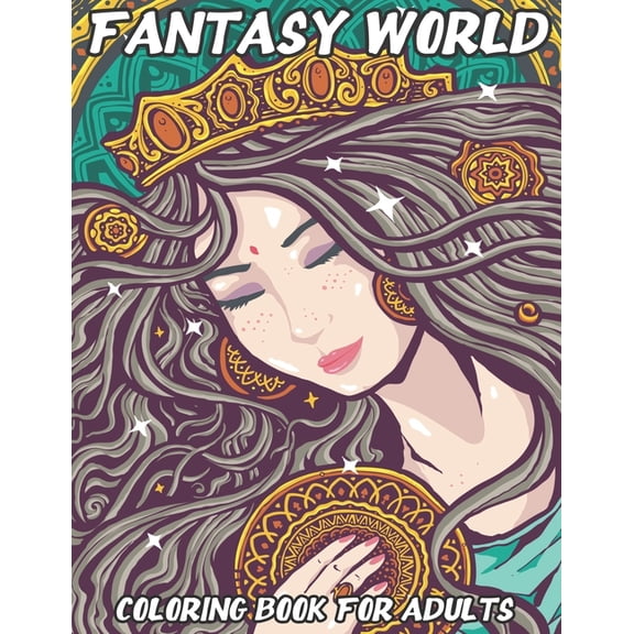 Fantasy World: Coloring Book For Adults Beautiful and Relaxing Colouring Book with Mythical Fantasy Creatures 74 Stress , (Paperback)