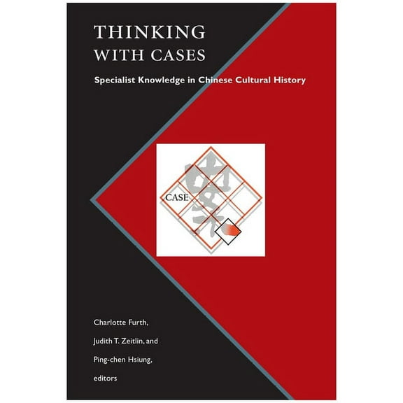 Thinking with Cases: Specialist Knowledge in Chinese Cultural History, (Hardcover)