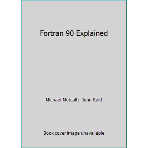 Pre-Owned Fortran 90 Explained (Paperback) 0198537727 9780198537724