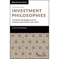 Wiley Finance Investment Philosophies: Successful Strategies and the Investors Who Made Them Work, (Hardcover)