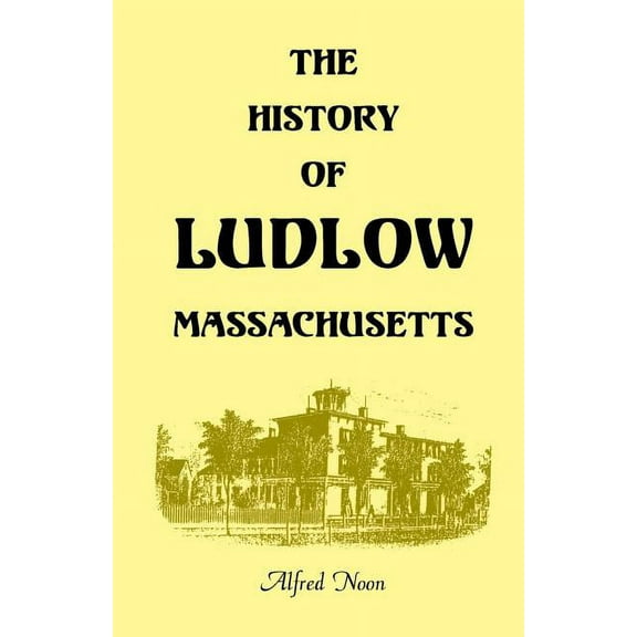 The History of Ludlow, Massachusetts (Paperback)