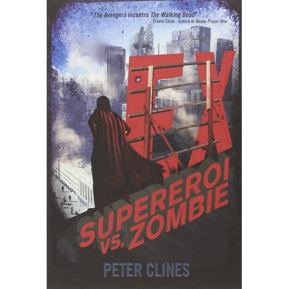 Peter Clines Ex. Supereroi vs Zombie (Paperback)