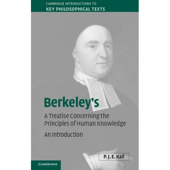 Cambridge Introductions to Key Philosoph Berkeley's a Treatise Concerning the Principles of Human Knowledge: An Introduction, (Hardcover)