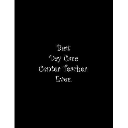Best Day Care Center Teacher. Ever: Line Notebook Handwriting Practice Paper Workbook (Call Center Best Practices Benchmarking Reports)