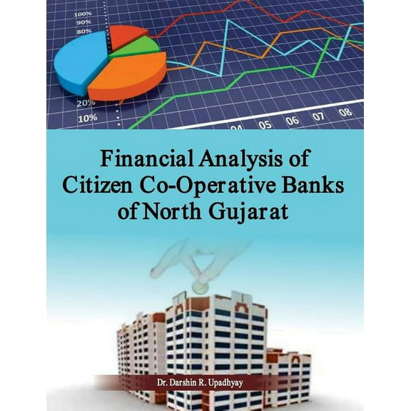 Financial Analysis of Citizen Co-Operative Banks of North Gujarat