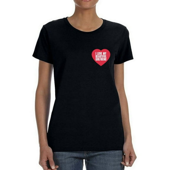 I Love My Beautiful Girlfriend Heart Graphic Women Black T-Shirt, Female XX-Large