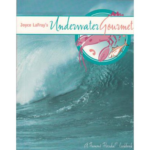 Pre-Owned Joyce Lafray's Underwater Gourmet (Paperback) 0942084551 9780942084559