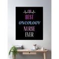 thumbnail image 2 of Best Oncology Nurse Ever Poster Wall Art, Modern Wall Decor, 12x18 UNFRAMED, 2 of 3
