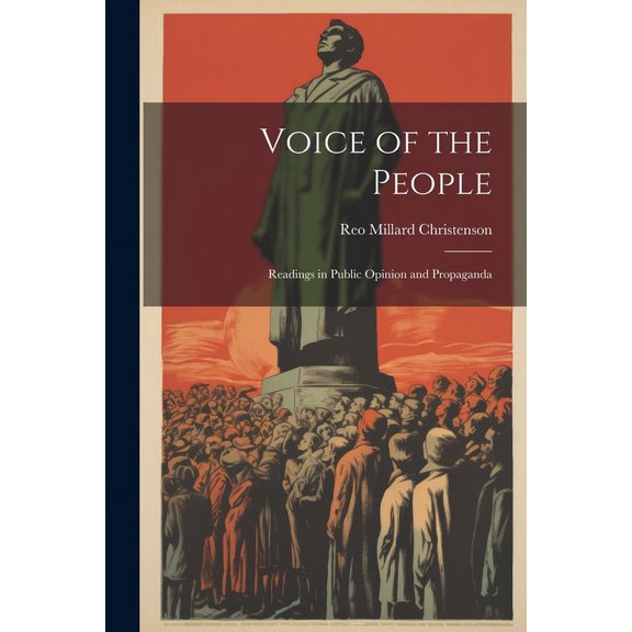 Voice of the People: Readings in Public Opinion and Propaganda (Paperback)
