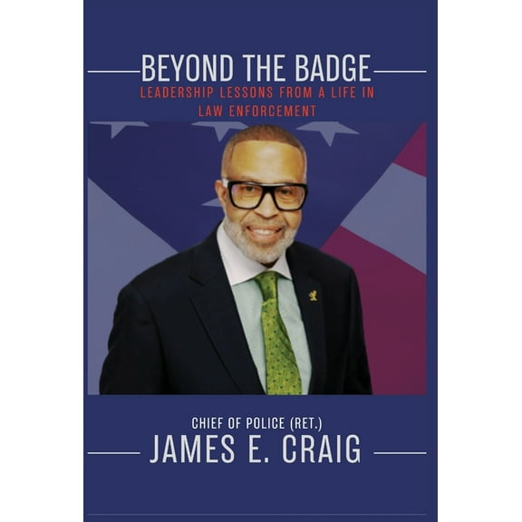 Beyond the Badge: Leadership Lessons from a Life in Law Enforcement, (Hardcover)