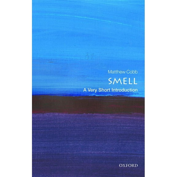 Very Short Introductions Smell: A Very Short Introduction, (Paperback)