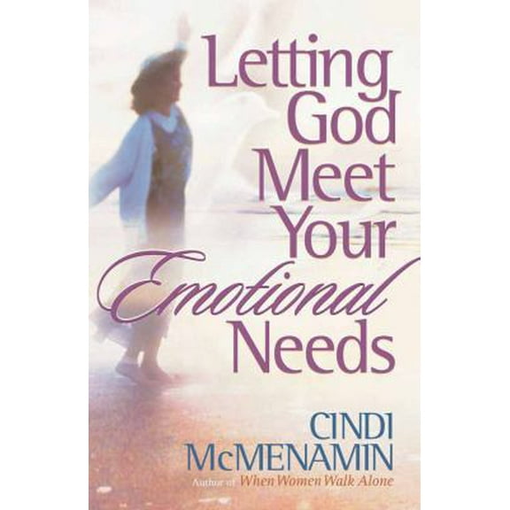 Pre-Owned Letting God Meet Your Emotional Needs (Paperback) 0736910956 9780736910958