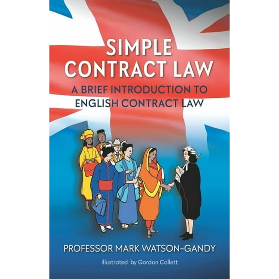 Simple Contract Law: A brief introduction to English Contract Law
