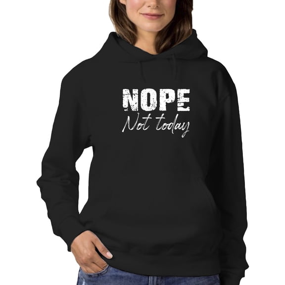 No, Not Today Hoodie Women -GoatDeals Designs, Female Large