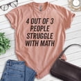 thumbnail image 2 of 4 Out Of 3 People Struggle With Math Shirt, Unisex Women's Men's Shirt, Math Algebra Shirt, Engineering Tee, Heather Sunset, Small, 2 of 6