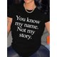 thumbnail image 2 of Women'S Casual Crew Neck T-Shirt with "You Know My Name, Not My Story" Letter Print, Polyester Knit Fabric, Short Sleeve, Spring/Summer Fashion Top, 180gsm - Black, 2 of 7