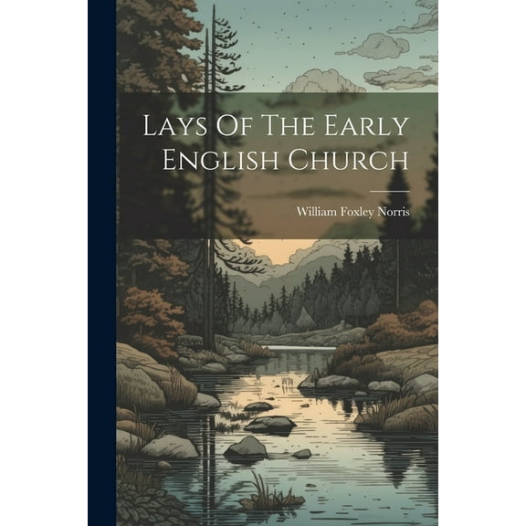 Lays Of The Early English Church (Paperback)