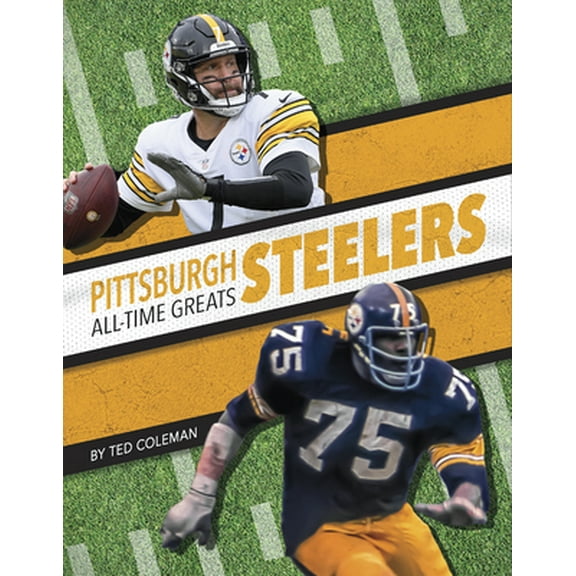 Pre-Owned Pittsburgh Steelers All-Time Greats (Paperback) 1634943813 9781634943819