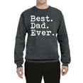 thumbnail image 2 of Wild Bobby,Best. Dad. Ever. Cool Idea, Father's Day, Unisex Crewneck Graphic Sweatshirt, Charcoal, Medium, 2 of 3