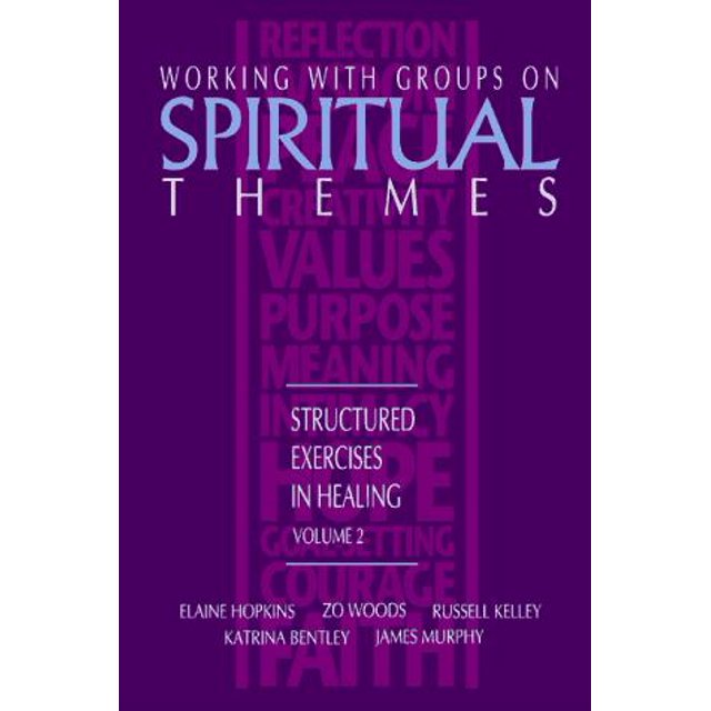 Working with Groups on Spiritual Themes: Structured Exercises in Healing, Vol. 2