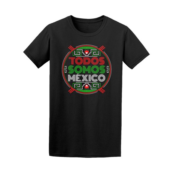Todos Somos Mexico Patriotic Tee Men's -Image by Shutterstock