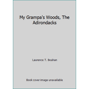 My Grampa's Woods, The Adirondacks [Paperback - Used]